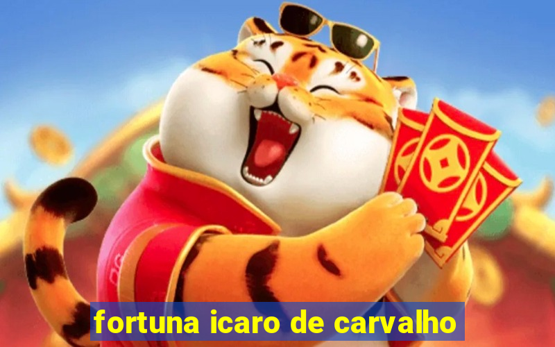 fortuna icaro de carvalho